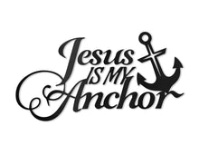 Load image into Gallery viewer, Jesus Is My Anchor
